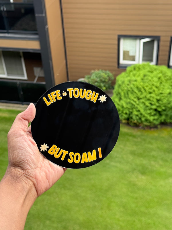 Life Is Tough But So Am I | Affirmation Mirror