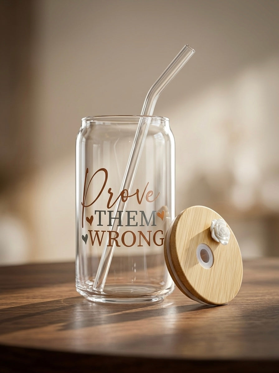 Prove Them Wrong Tumbler  | 16oz Glass Tumbler with Decorative Bamboo Lid & Glass Straw