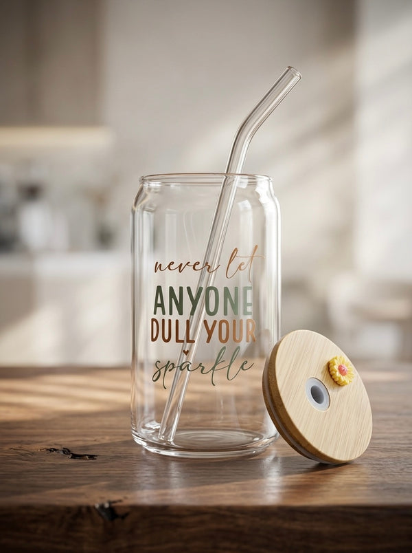 Never Let Anyone Dull Your Sparkle  | 16oz Glass Tumbler with Decorative Bamboo Lid & Glass Straw